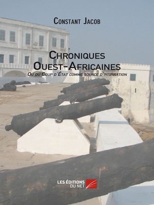 cover image of Chroniques Ouest-Africaines ou du Coup d'Etat comme source d'inspiration